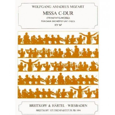 EDITION BREITKOPF MOZART WOLFGANG AMADEUS - MISSA IN C KV 167 (TRINITATIS) - SOLI, MIXED CHOIR, ORCHESTRA