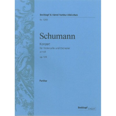 EDITION BREITKOPF Schumann - Violoncello Concerto In A Minor Op. 129