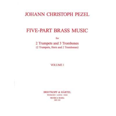 EDITION BREITKOPF PEZEL JOHANN CHRISTOPH - FUNFSTIMMIGE BLASERMUSIK- FIVE-PART BRASS MUSIC 1 - 2 TRUMPET, TROMBONE