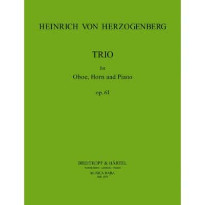  Herzogenberg Heinrich Von - Trio In D Op. 61 - Oboe, Horn, Piano