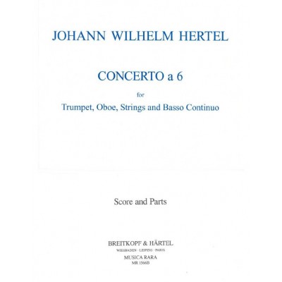 HERTEL JOHANN WILHELM - CONCERTO A 6 - OBOE, TRUMPET, ORCHESTRA