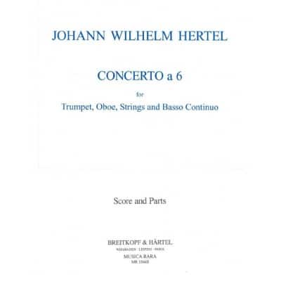 HERTEL JOHANN WILHELM - CONCERTO A 6 - OBOE, TRUMPET, ORCHESTRA