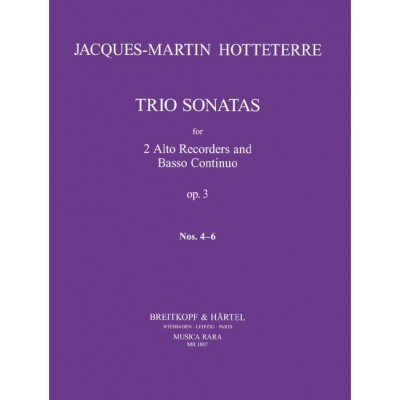 EDITION BREITKOPF HOTTETERRE JACQUES MARTIN - TRIOSONATEN OP. 3/4-6 - 2 ARECORDER, BASSO CONTINUO