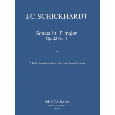 SCHICKHARDT JOHANN CHRISTIAN - SONATE IN F OP. 22/1 - 2 RECORDER, OBOE, BASSO CONTINUO