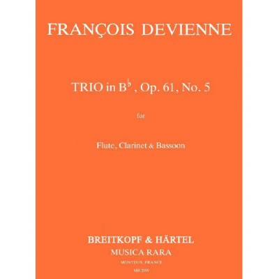 DEVIENNE FRANCOIS - TRIO IN B OP. 61 NR. 5 - FLUTE, CLARINET, BASSOON