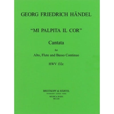 HÄNDEL - CANTATA 'MI PALPITA IL COR' HWV 132C HWV 132C - ALTO, FLUTE, BASSO CONTINUO