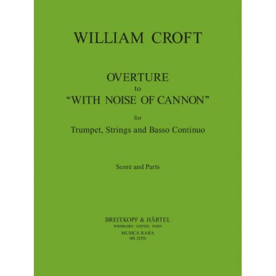  Croft William - Ouverture 'with Noise ...' - Trumpet, Strings, Basso Continuo