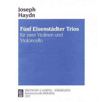 HAYDN JOSEPH - 5 EISENSTADTER TRIOS - 2 VIOLIN, CELLO