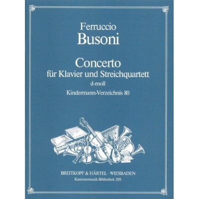 BUSONI FERRUCCIO - CONCERTO D-MOLL BUSONI-VER. 80 - 2 VIOLIN, VIOLA, CELLO, PIANO