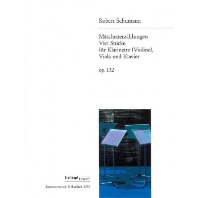 SCHUMANN ROBERT - MARCHENERZAHLUNGEN OP. 132 - CLARINET, VIOLA, PIANO