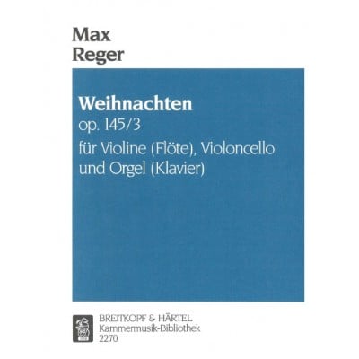  Reger Max - Weihnachten Op. 145/3 - Violin, Cello And Organ
