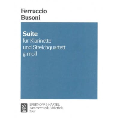 BUSONI FERRUCCIO - SUITE G-MOLL - CLARINET, 2 VIOLIN, VIOLA, CELLO