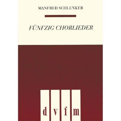 SCHLENKER MANFRED - FUNFZIG CHORLIEDER - MIXED CHOIR