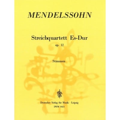 MENDELSSOHN-BARTHOLDY F. - STREICHQUARTETT ES-DUR OP. 12 - 2 VIOLIN, VIOLA, CELLO
