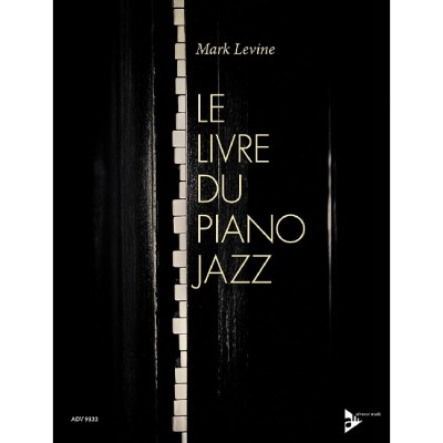 ADVANCE MUSIC LEVINE MARK - LE LIVRE DU PIANO JAZZ PIANO