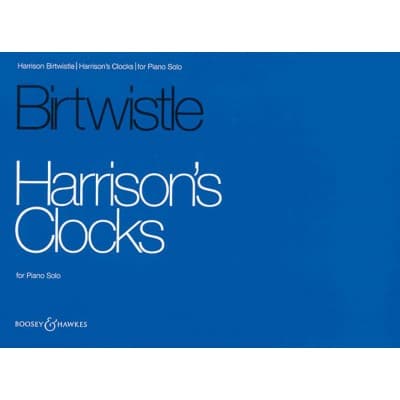 BIRTWISTLE SIR HARRISON - HARRISON'S CLOCKS - PIANO