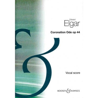 ELGAR - CORONATION ODE OP. 44 - SOLOISTS (SATB), CHOEUR ET ORCHESTRE