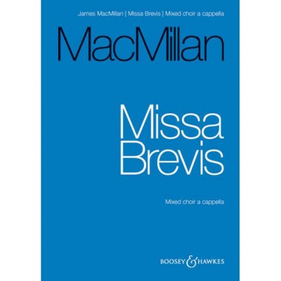 MACMILLAN - MISSA BREVIS - CHOEUR MIXTE (SATB) A CAPPELLA