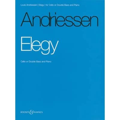 ANDRIESSEN - ELEGY - VIOLONCELLE (DOUBLE BASS) ET PIANO
