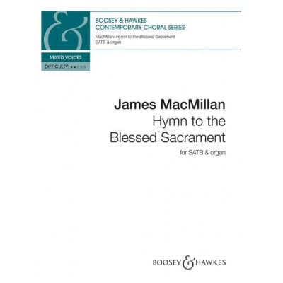 MACMILLAN - HYMN TO THE BLESSED SACRAMENT - CHOEUR MIXTE (SATB) ET ORGUE (HAUTBOIS ET ALTO)