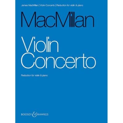 MACMILLAN - VIOLIN CONCERTO - VIOLON ET ORCHESTRE