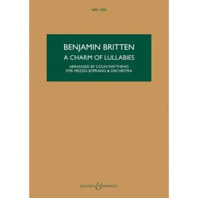 BOOSEY & HAWKES BRITTEN - A CHARM OF LULLABIES OP. 41 HPS 1474 - MEZZO-SOPRANO ET ORCHESTRE