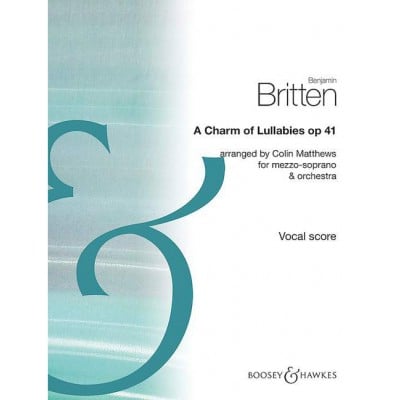 BRITTEN - A CHARM OF LULLABIES OP. 41 - MEZZO-SOPRANO ET ORCHESTRE