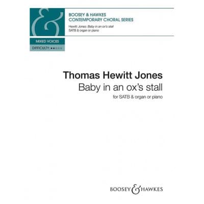 HEWITT JONES - BABY IN AN OX'S STALL - CHOEUR MIXTE (SATB) ET ORGUE (PIANO)