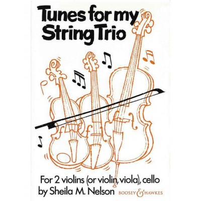 NELSON SHEILA M. - TUNES FOR MY STRING TRIO - 2 VIOLINS AND CELLO