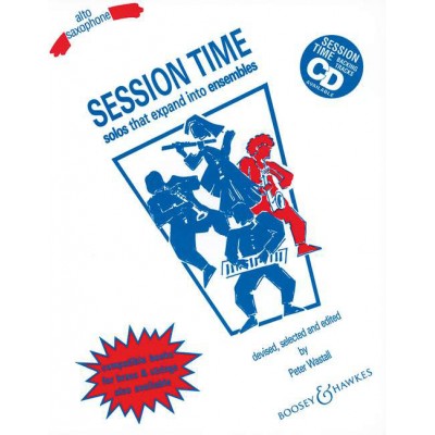 BOOSEY & HAWKES Wastall - Session Time - Saxophone Alto (flexible Woodwind Ensemble) et Piano Ad Libitum