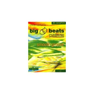 BOOSEY & HAWKES NORTON CHRISTOPHER - BIG BEATS SMOOTH GROOVE + CD - ALTO SAXOPHONE