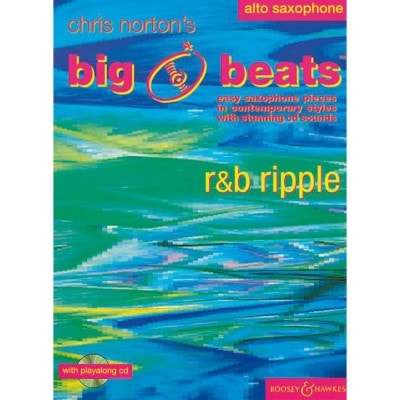 BOOSEY & HAWKES NORTON CHRISTOPHER - BIG BEATS R & B RIPPLE + CD - ALTO SAX