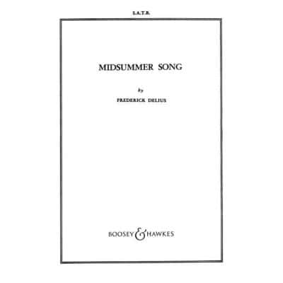 DELIUS FREDERICK - MIDSUMMER SONG - MIXED CHOIR