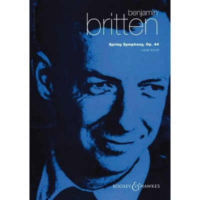 BRITTEN - SPRING SYMPHONY OP. 44 - SOLOISTS (SAT), CHOEUR MIXTE (SATB), BOYS' CHOEUR ET ORCHESTRE