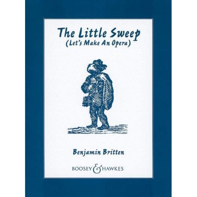 BRITTEN B. - THE LITTLE SWEEP OP. 45 - SOLOISTS, CHOIR, STRING QUARTET, PIANO AND PERCUSSION