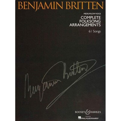 BRITTEN - COMPLETE FOLKSONG ARRANGEMENTS - MEDIUM OU LOW VOICE ET PIANO