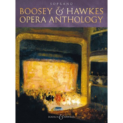 BOOSEY & HAWKES OPERA ANTHOLOGY - SOPRANO - SOPRANO ET PIANO