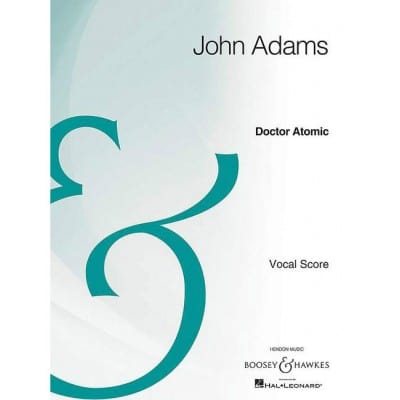BOOSEY & HAWKES ADAMS - DOCTOR ATOMIC - SOLOISTS, CHOEUR MIXTE (SATB) ET ORCHESTRE