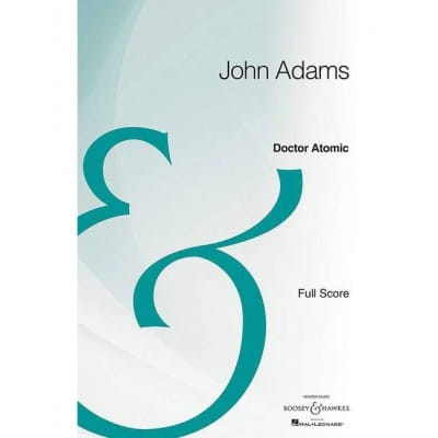 ADAMS - DOCTOR ATOMIC - SOLOISTS, CHOEUR MIXTE (SATB) ET ORCHESTRE