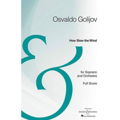 GOLIJOV O. - HOW SLOW THE WIND - VOIX SOPRANO