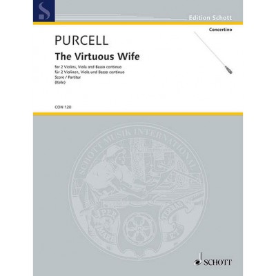  Purcell Henry - The Virtuous Wife - 2 Violins, Viola, Bassi; Harpsichord Ad Lib.