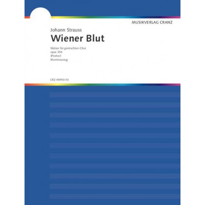 STRAUß - WIENER BLUT OP. 354 - CHOEUR MIXTE (SATB) ET PIANO