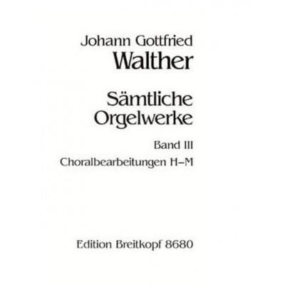 WALTHER - COMPLETE ORGAN WORKS - ORGUE