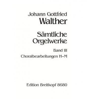 WALTHER J.G. - SAMTLICHE ORGELWERKE, BAND 3