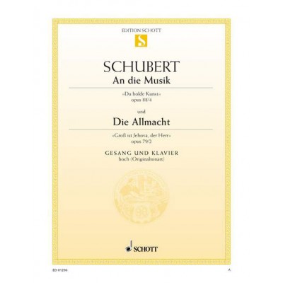 SCHOTT SCHUBERT - AN DIE MUSIK / DIE ALLMACHT OP. 88/4 / OP. 79/2 D 547 / D 852 - HIGH VOICE ET PIANO