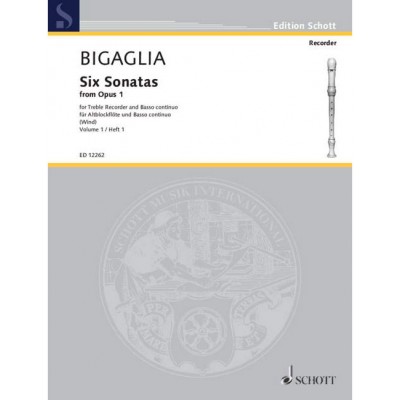 SCHOTT BIGAGLIA - SIX SONATAS OP. 1 - TREBLE FLUTE A BEC ET BASSO CONTINUO