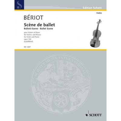 BERIOT CHARLES-AUGUSTE DE - SCENE DE BALLET OP. 100 - VIOLIN AND ORCHESTRA
