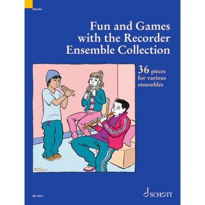 SCHOTT FUN AND GAMES WITH THE RECORDER ENSEMBLE COLLECTION - 3-4 RECORDERS