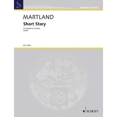 SCHOTT MARTLAND - SHORT STORY - SAXOPHONE QUARTET