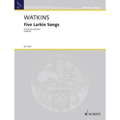WATKINS - FIVE LARKIN SONGS - SOPRANO ET PIANO